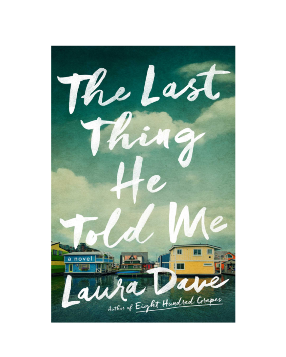 The Last Thing He Told Me: A Novel