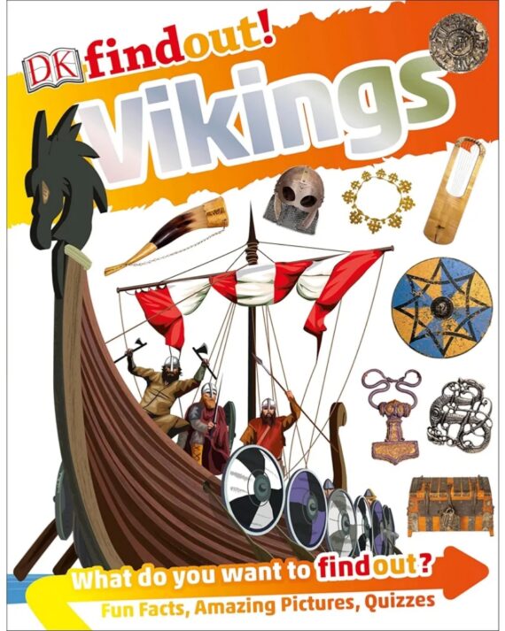 DK Find out! Vikings What do you want to findout? Fun Facts, Amazing Pictures, Quizzes