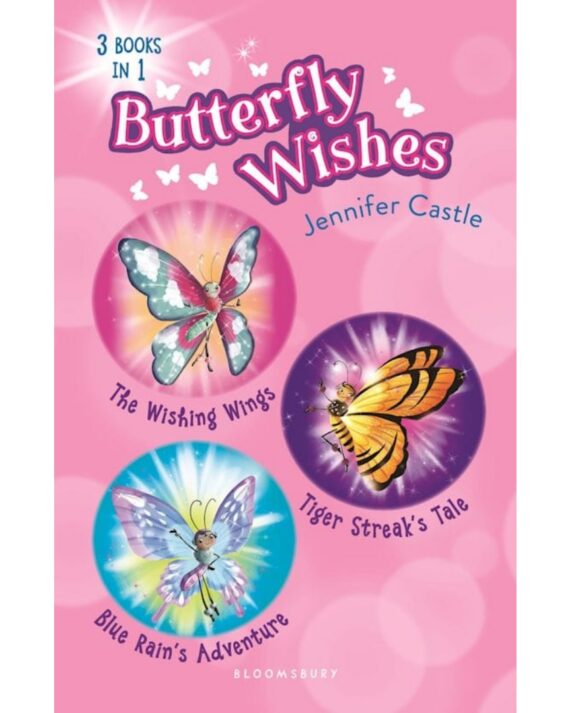 Butterfly Wishes Bind-up Books 1-3: The Wishing Wings, Tiger Streak's Tale, Blue Rain's Adventure