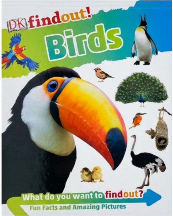 DK Findout! Birds What do you Want to findout? Fun Facts and Amazing Pictures