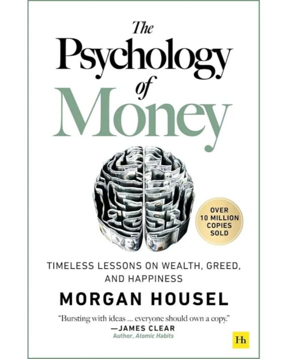 The Psychology of Money: Timeless lessons on wealth, greed, and happiness