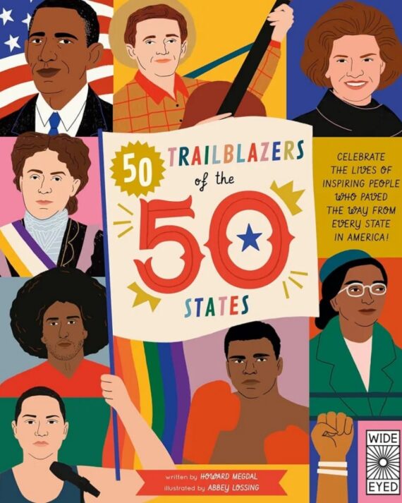 50 Trailblazers of the 50 States: Celebrate the lives of inspiring people who paved the way from every state in America!