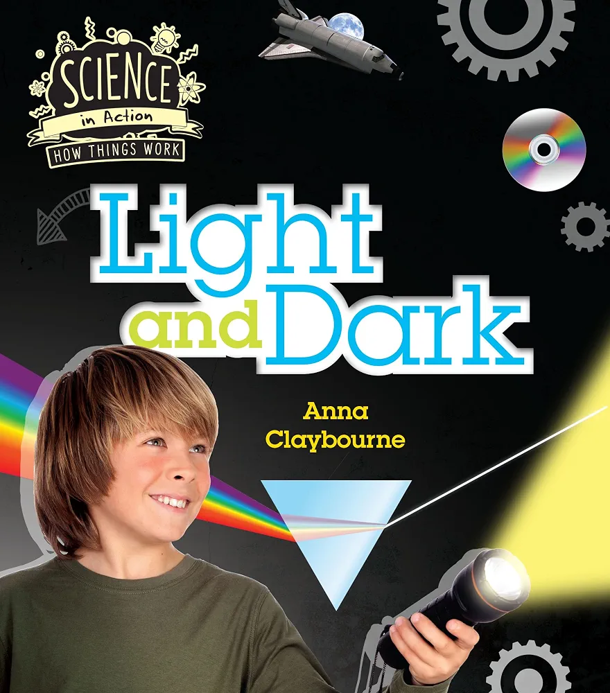 Light and Dark (Science in Action: How Things Work)
