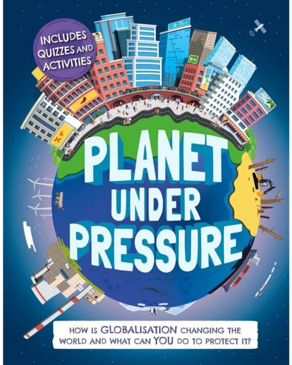 Planet Under Pressure: How is globalisation changing the world?