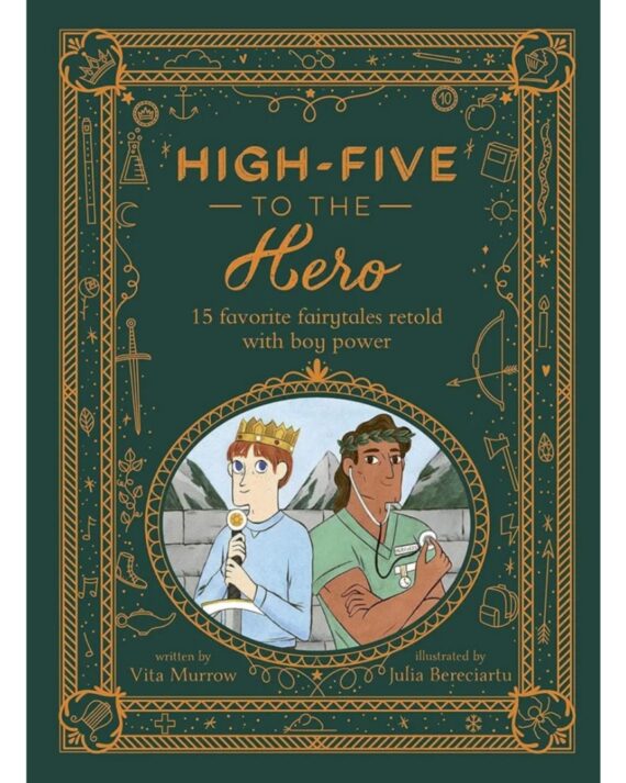 High-Five to the Hero:15 classic tales retold for boys who dare to be different