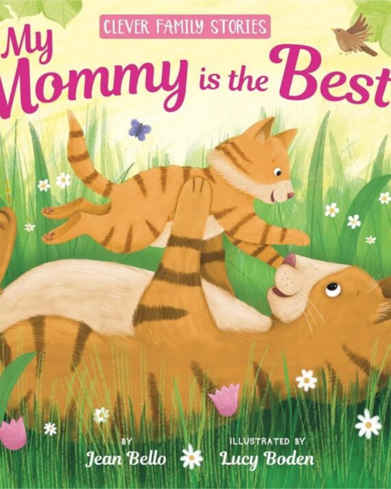 My Mommy Is the Best (Clever Family Stories)