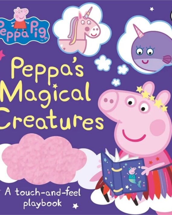 Peppa Pig: Peppa’s Magical Creatures: A touch-and-feel playbook