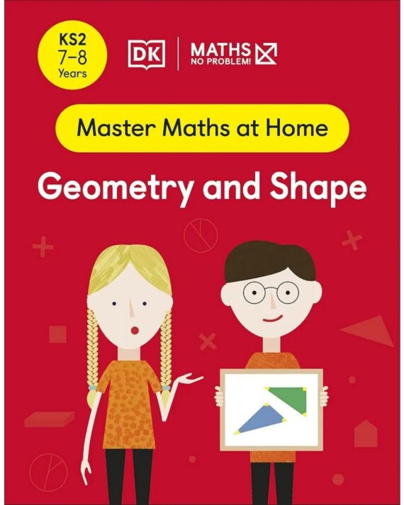 Maths ― No Problem! Geometry and Shape, Ages 7-8 (Key Stage 2) (Master Maths At Home)
