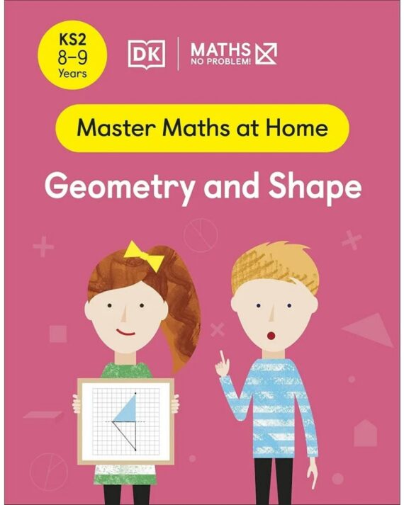 Maths ― No Problem! Geometry and Shape, Ages 8-9 (Key Stage 2) (Master Maths At Home)