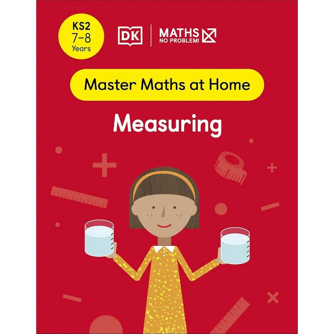 Maths ― No Problem! Measuring, Ages 7-8 (Key Stage 2) (Master Maths At Home)