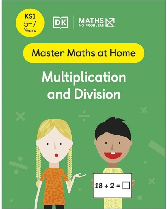 Maths ― No Problem! Multiplication and Division, Ages 5-7 (Key Stage 1) (Master Maths At Home)