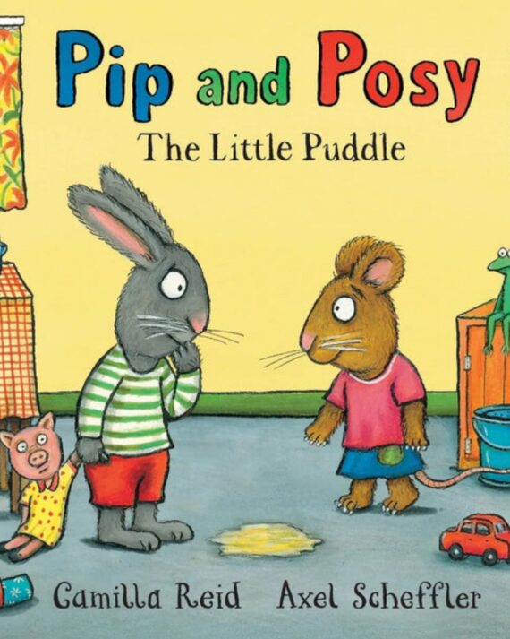 PIP AND POSY THE LITTLE PUDDLE: a classic picture book