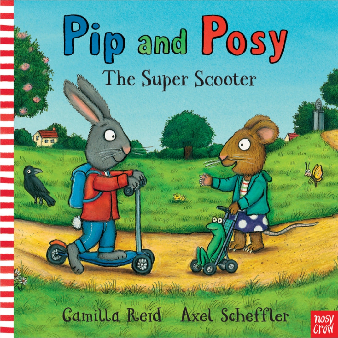 Pip and Posy: The Super Scooter: a classic picture book